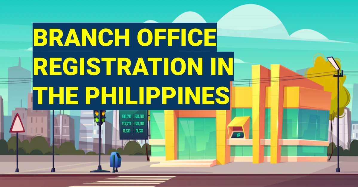 Branch Office Registration Services in the Philippines for Foreign Corporations