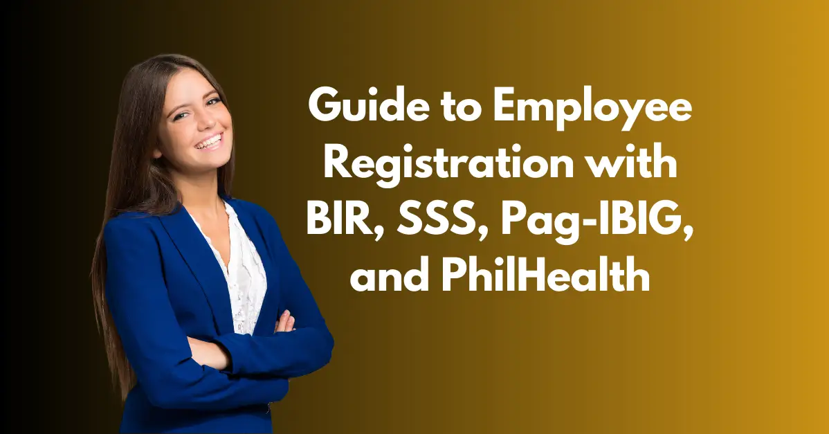 Guide to Employee Registration with BIR, SSS, Pag-IBIG, and PhilHealth