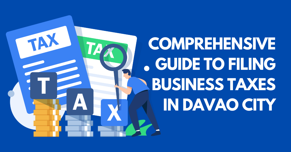 Comprehensive Guide to Filing Business Taxes in Davao City